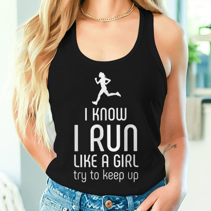 I Know I Run Like A Girl Try To Keep Up Runner Women Tank Top Gifts for Her