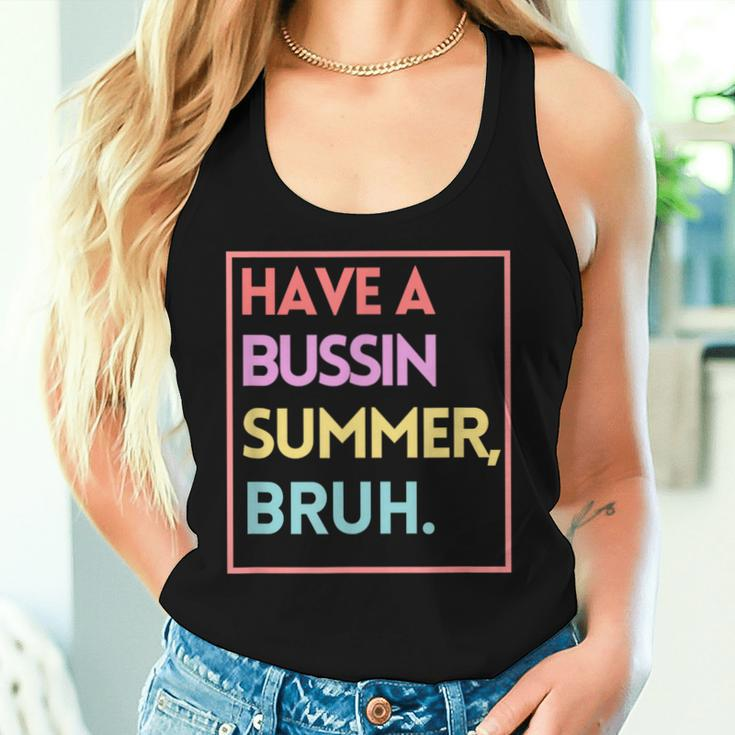 Last Day Of School Have A Bussin Summer Bruh Women Tank Top Gifts for Her