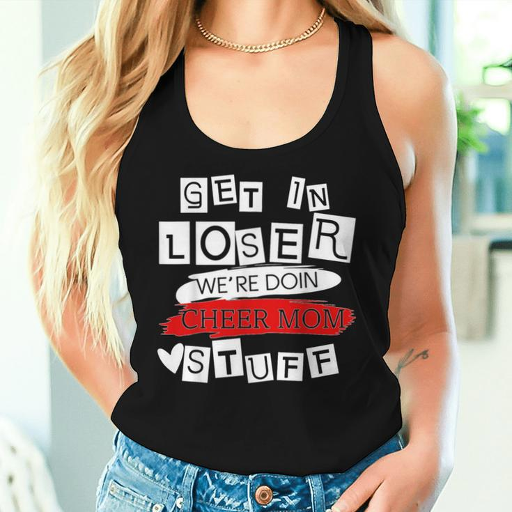Get In Loser We're Doing Cheer Mom Stuff Mom Women Tank Top Gifts for Her