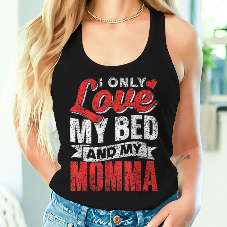 I Only Love My Bed And My Momma Mother Mom Kid Children Women Tank Top Gifts for Her