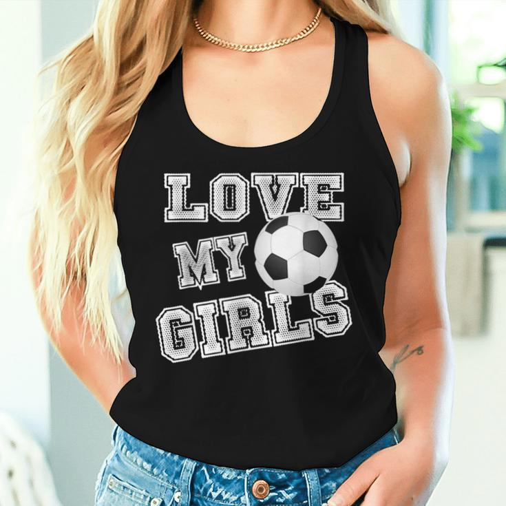I Love My Girls Dad & Mom Soccer Cool Soccer Mom Women Tank Top Gifts for Her