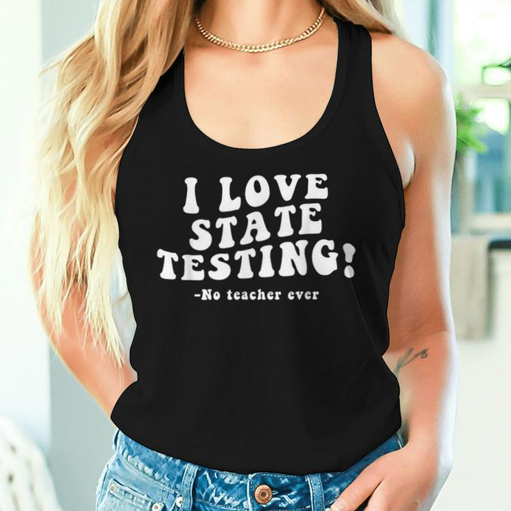 I Love State Testing And I'm Sarcastic Teacher Student Women Tank Top Gifts for Her
