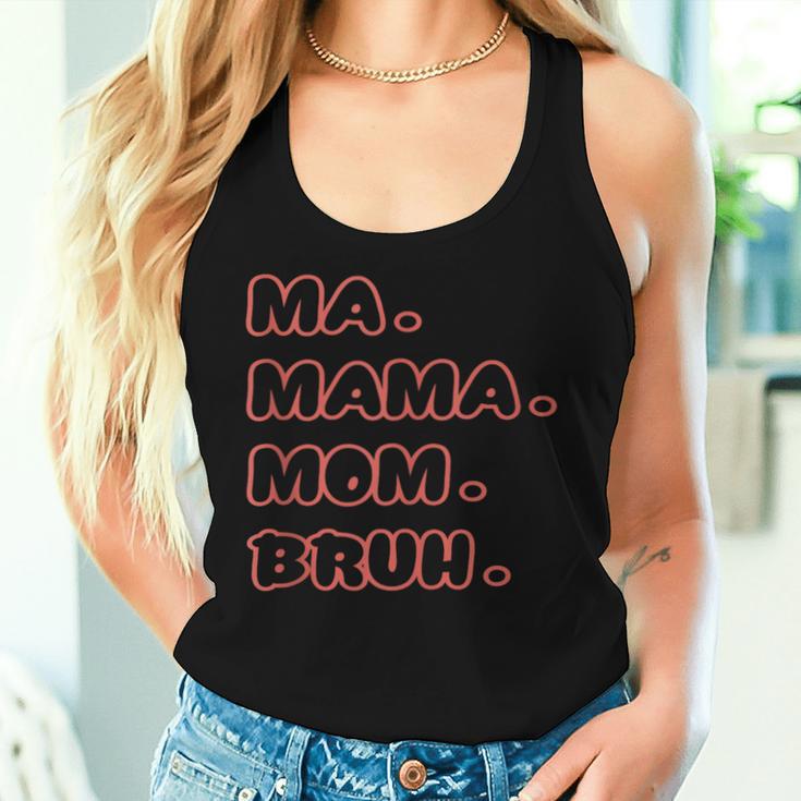 Ma Mama Mama Bruh Muttertag Meine Liebe Mutter Lustig Tank Top Frauen Geschenke für Sie