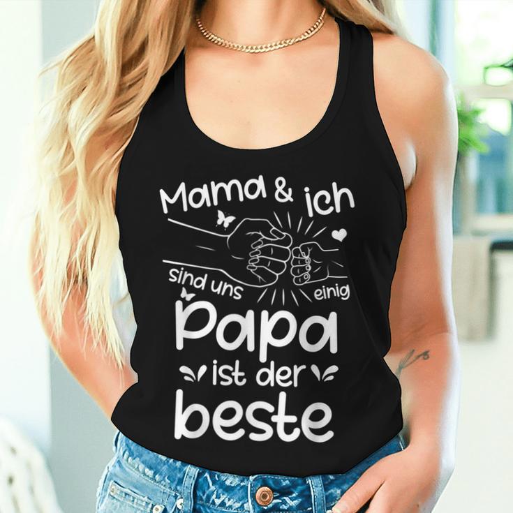 Mama & Ich Sind Uns Einig Papa Ist Der Beste Muttertag Tank Top Frauen Geschenke für Sie