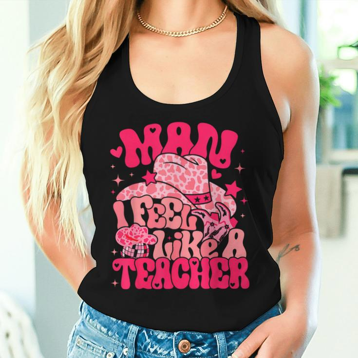 Man I Feel Like A Teacher Western Teacher Back To School Women Tank Top Gifts for Her