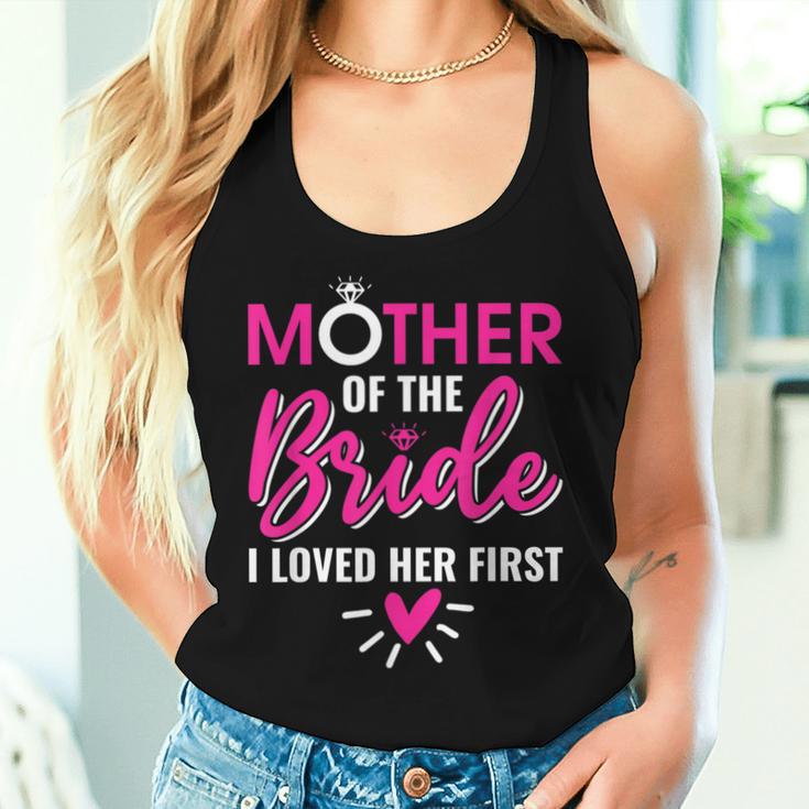 Marriage Bridal Shower Mother Of The Bride I Loved Her First Women Tank Top Gifts for Her