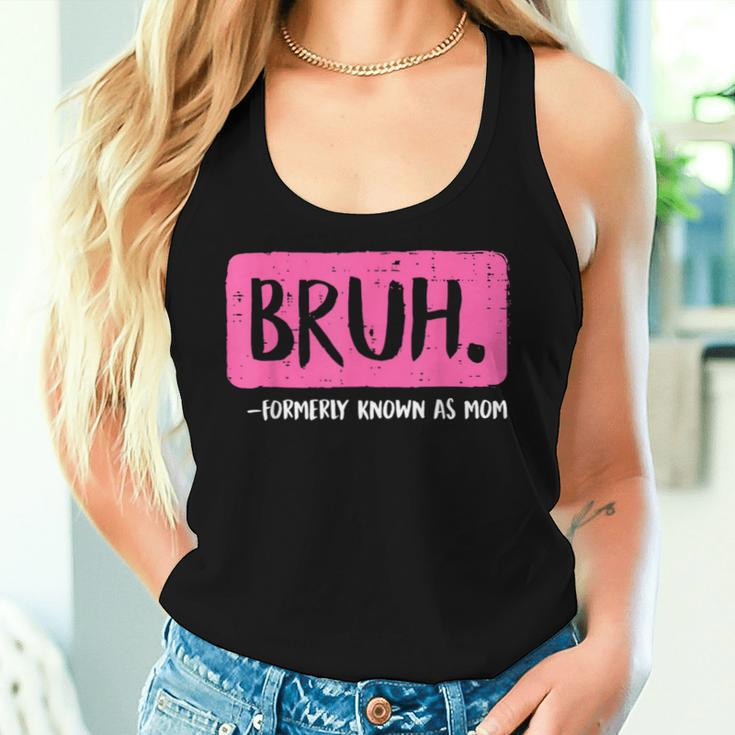 Mom Bruh Formerly Known As Mom Vintage Mom Women Tank Top Gifts for Her