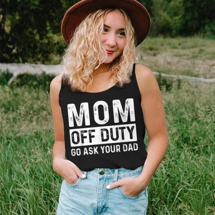 Mom Off Duty Go Ask Your Dad Mom Vintage Women Tank Top Gifts for Her