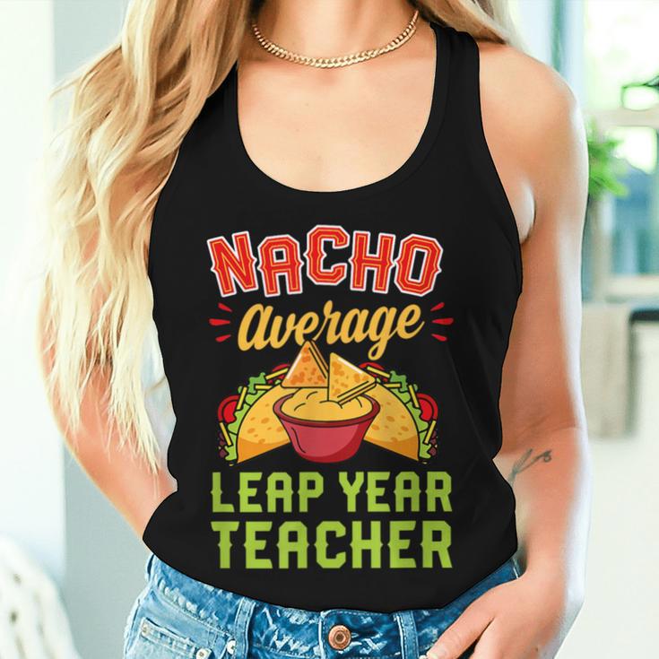 Nacho Average Leap Year Teacher Mexican Food Lover Women Tank Top Gifts for Her