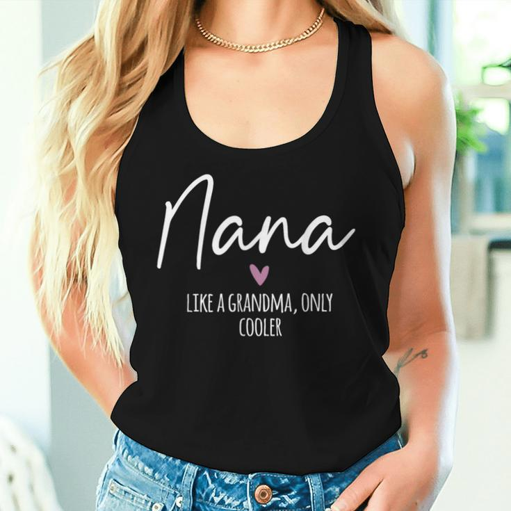 Nana Like A Grandma Only Cooler Heart Mother's Day Nana Women Tank Top Gifts for Her