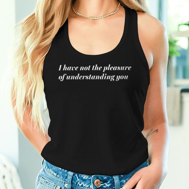 I Have Not The Pleasure Of Understanding Pride & Prejudice Women Tank Top Gifts for Her