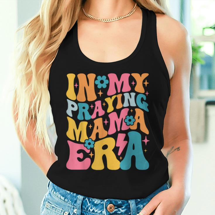 In My Praying Mama Era Christian Jesus Mommy Mom Women Tank Top Gifts for Her