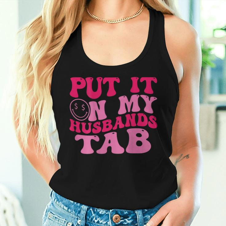Put It On My Husbands Tab Witty Saying Groovy On Back Women Tank Top Gifts for Her