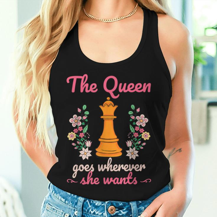 The Queen Goes Wherever She Wants Chess Lover Board Game Fan Women Tank Top Gifts for Her
