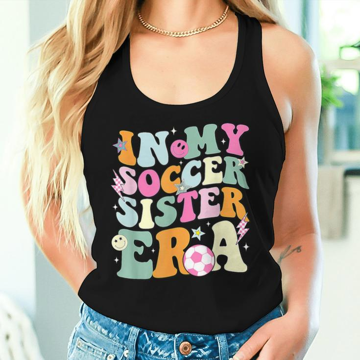 In My Soccer Sister Era Groovy Retro Cute Proud Soccer Sis Women Tank Top Gifts for Her