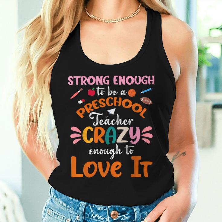 Strong Enough To Be Preschool Teacher Crazy Enough Love It Women Tank Top Gifts for Her