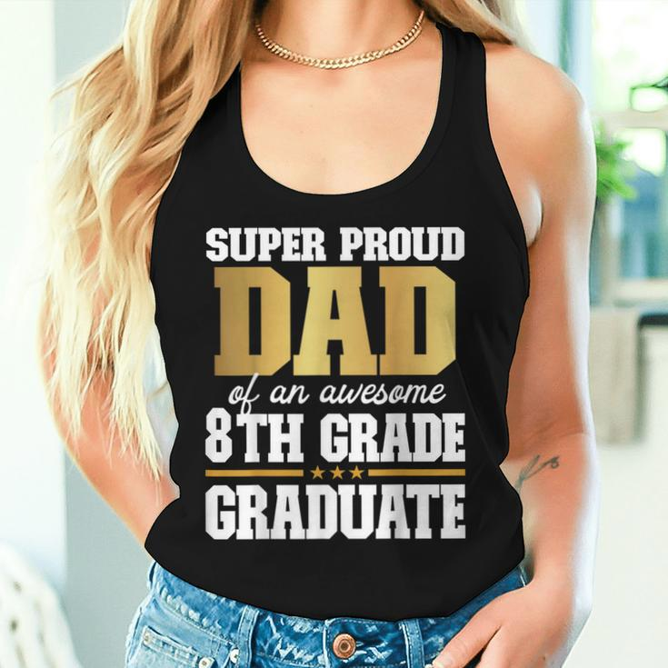Super Proud Dad Of An Awesome 8Th Grade Graduate 2024 2025 Women Tank Top Gifts for Her