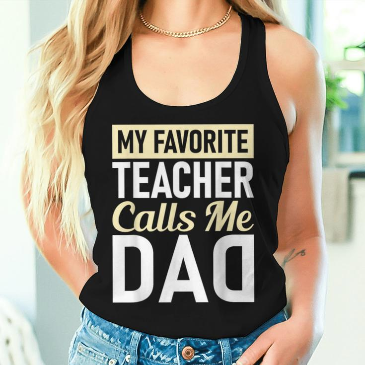 Teacher Fathers Day My Favorite Teacher Calls Me Dad Women Tank Top Gifts for Her
