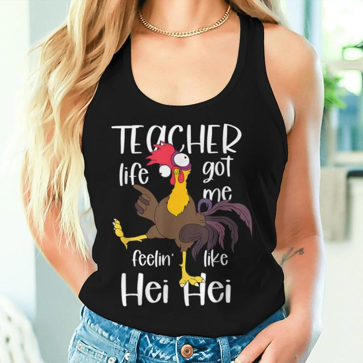 Teacher Life Got Me Feeling Like Hei Hei Crazy Teacher Women Tank Top Gifts for Her