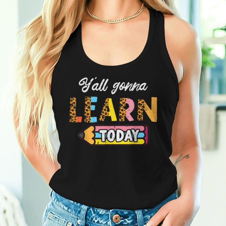 Teacher Yall Gonna Learn Today First Day Of School Women Women Tank Top Gifts for Her