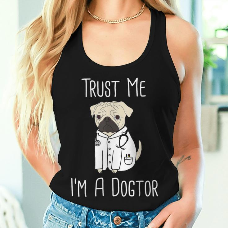 Trust Me I'm A Dogtor For Veterinarians Pug Mom Women Tank Top Gifts for Her