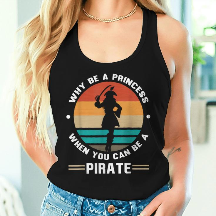 Why Be A Princess When You Can Be A Pirate Girl Freebooter Women Tank Top Gifts for Her