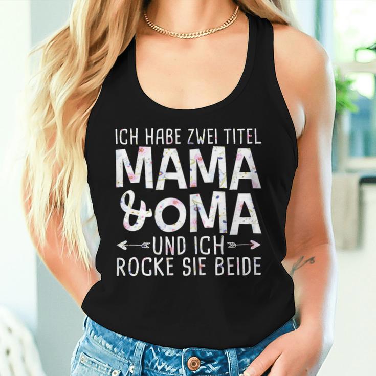 Women's Ich Habe Zwei Titel Mama Und Oma Tank Top Frauen Geschenke für Sie