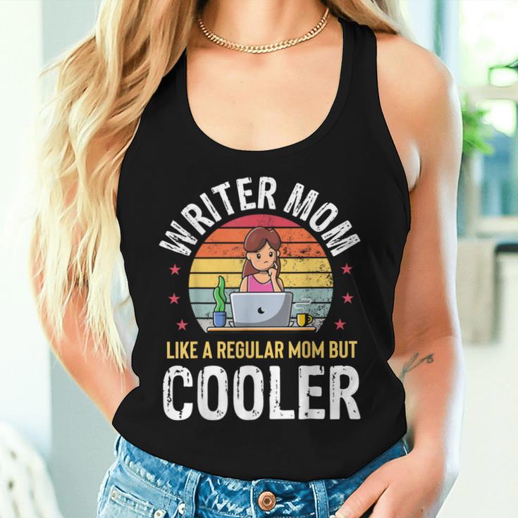 Writer Mom Much Cooler Mother Writer Author Poets Women Tank Top Gifts for Her