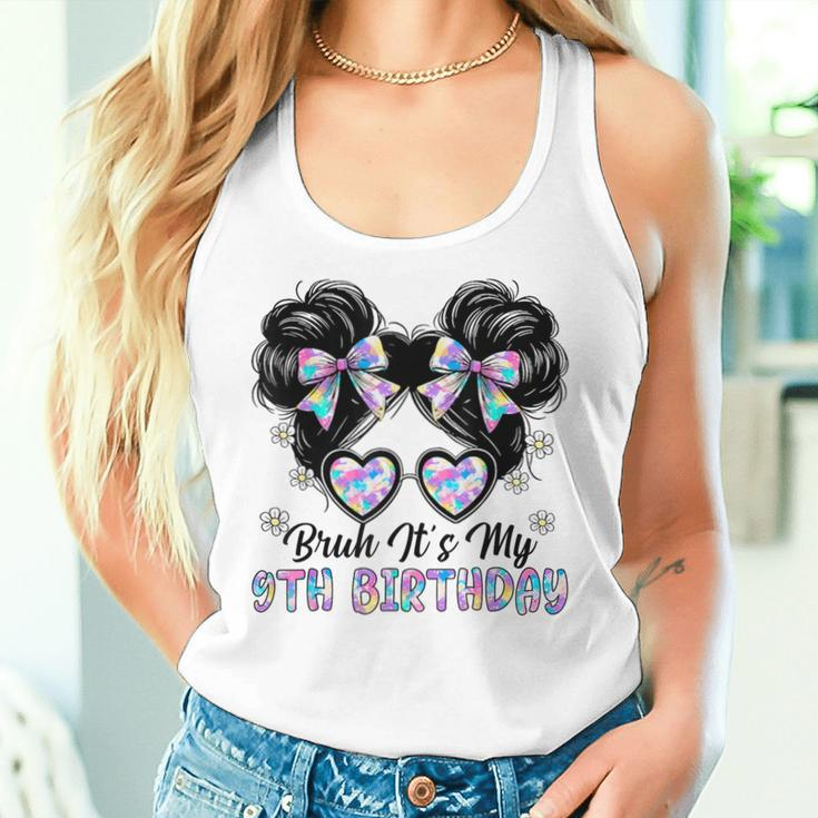 Bruh It's My 9Th Birthday Cute Nine 9 Year Old 9Yr Bday Girl Women Tank Top Gifts for Her