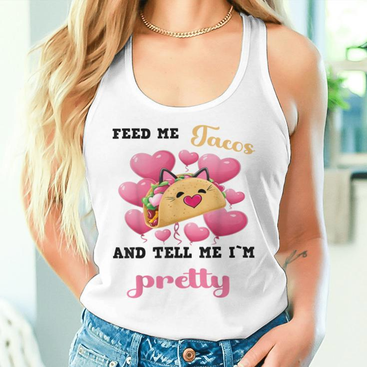 Feed Me Tacos And Tell Me I'm Pretty For Food Women Tank Top Gifts for Her