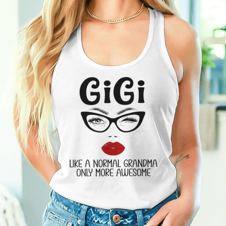 Gigi Like A Normal Grandma Only More Awesome Gigi Women Tank Top Gifts for Her