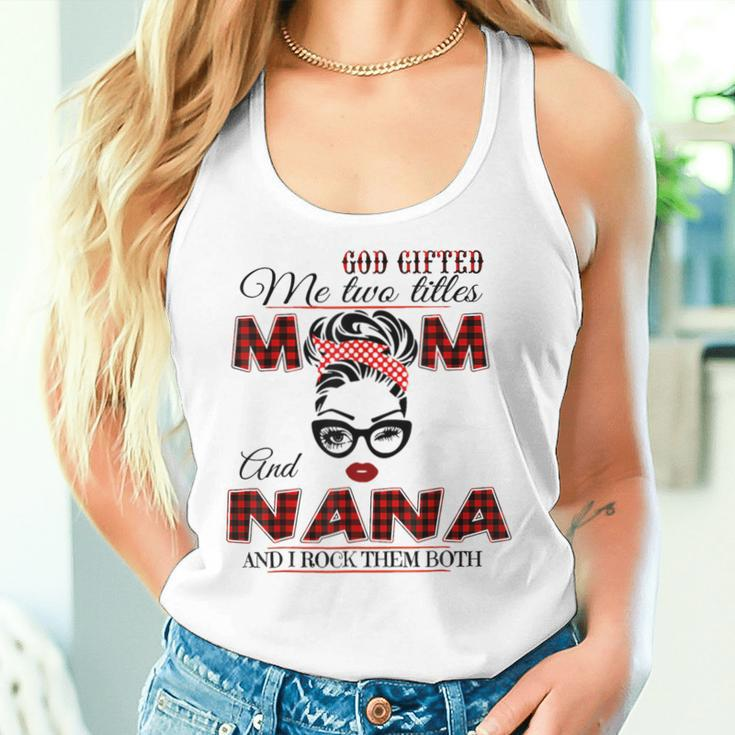 Goded Me Two Titles Mom Nana Mother's Day Women Tank Top Gifts for Her