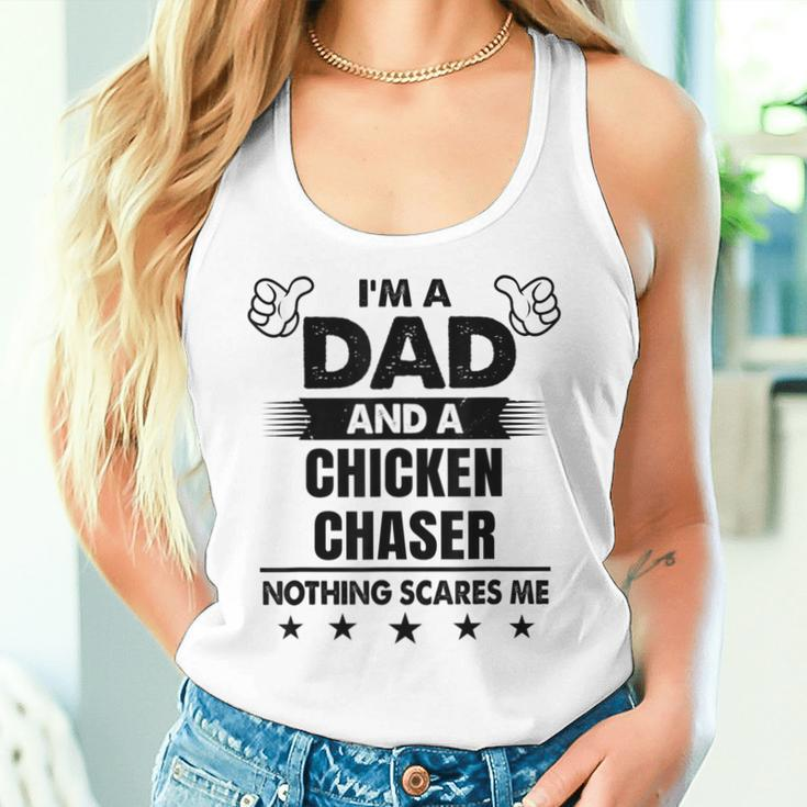 I'm A Dad And A Chicken Chaser Nothing Scares Me Women Tank Top Gifts for Her