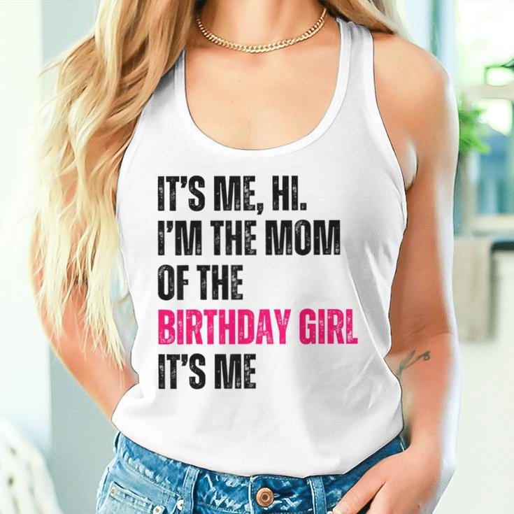 It's Me Hi I'm The Mom Of The Birthday Girl It's Me Party Women Tank Top Gifts for Her