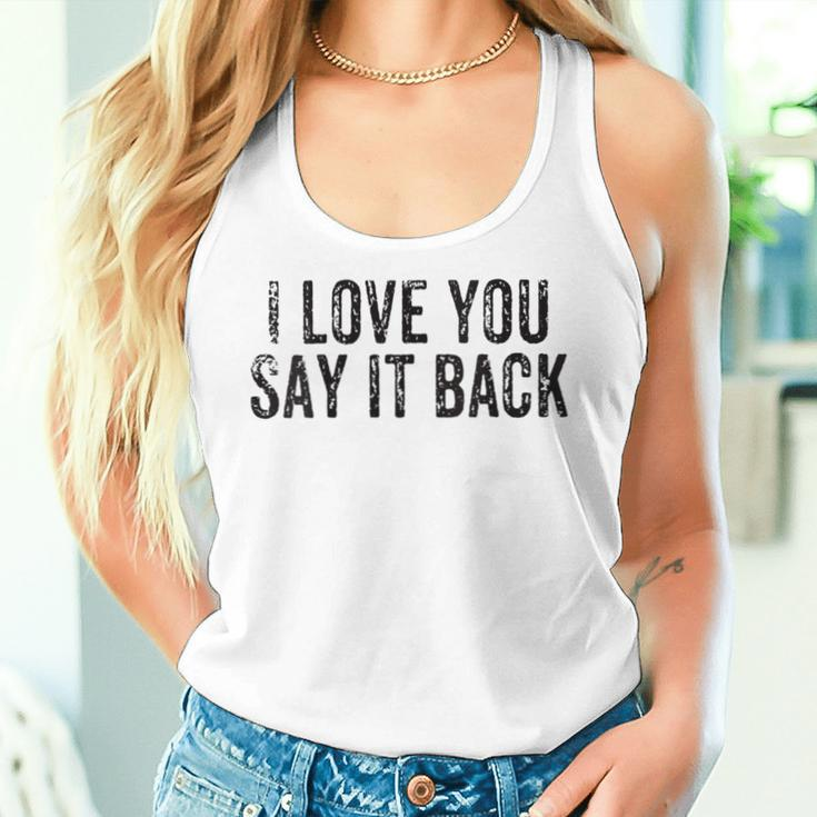 I Love You Say It Back Vintage Women Tank Top Gifts for Her
