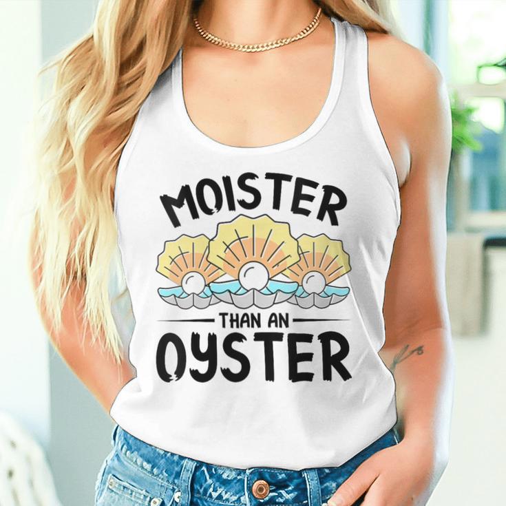 Moister Than An Oyster Ostreidae Clam Mussels Oysters Oyster Women Tank Top Gifts for Her