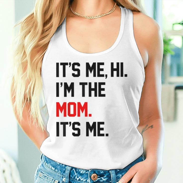 It's Me Hi I'm The Mom It's Me Mom Women Tank Top Gifts for Her