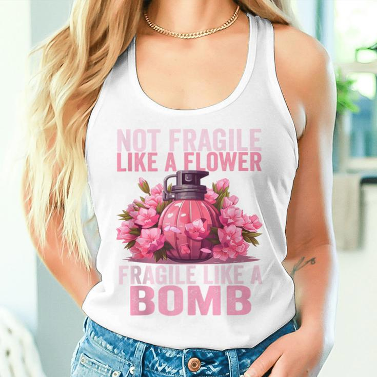 Not Fragile Like A Flower Fragile Like A Bomb Feminist Women Women Tank Top Gifts for Her