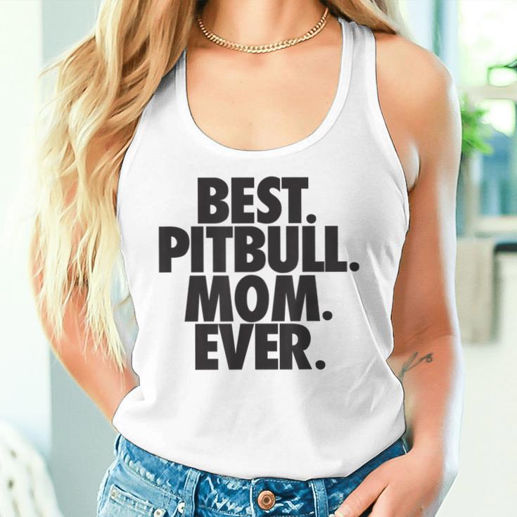 Pitbull Mom Best Pitbull Mom Ever Women Tank Top Gifts for Her