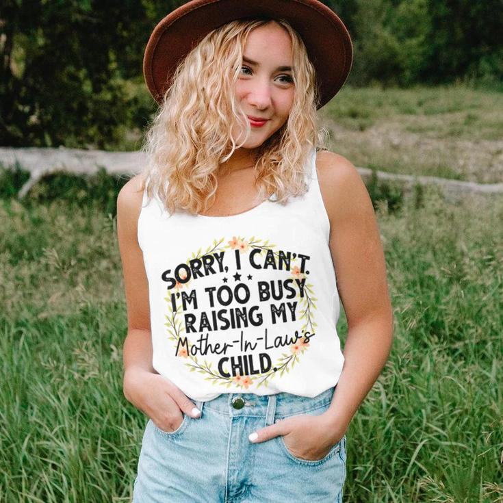 Sorry I Can't I'm Too Busy Raising My Mother-In-Law's Child Women Tank Top Gifts for Her