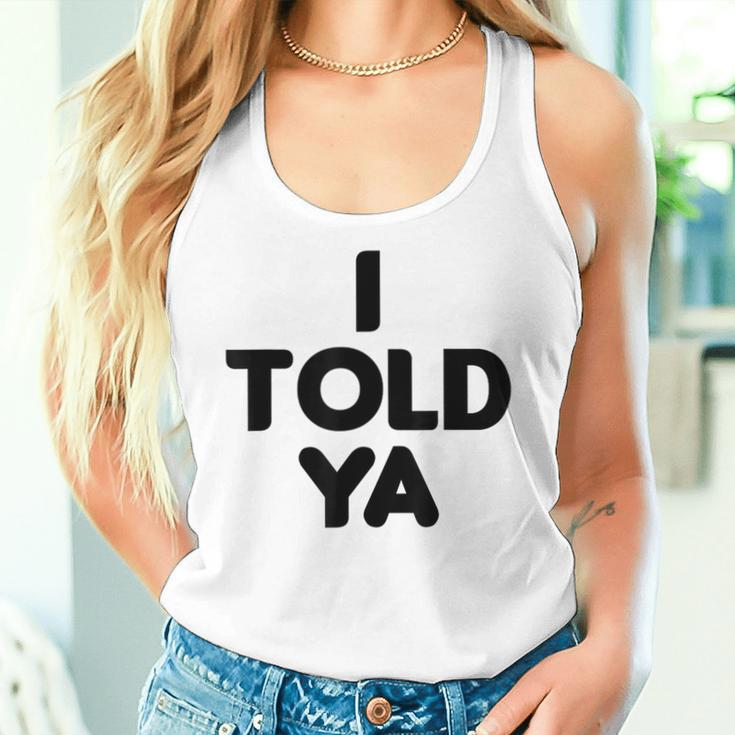 I Told Ya Sarcastic 2023 Women Tank Top Gifts for Her