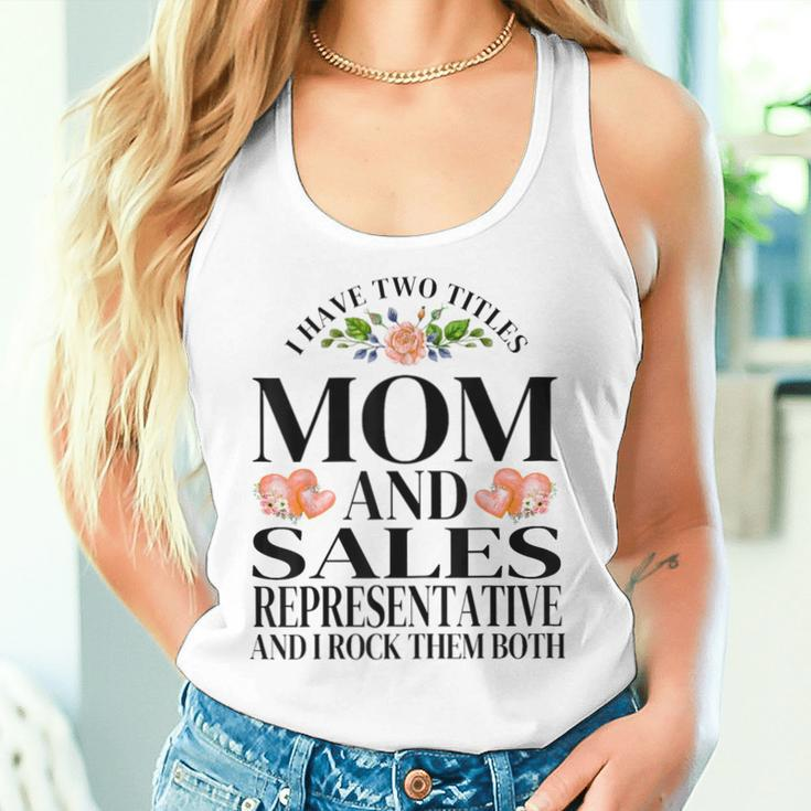 I Have Two Titles Mom And Sales Representative Mother's Day Women Tank Top Gifts for Her