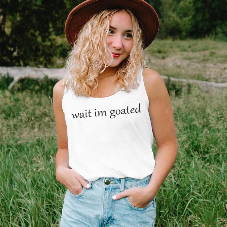 Wait I’M Goated For Women Women Tank Top Gifts for Her