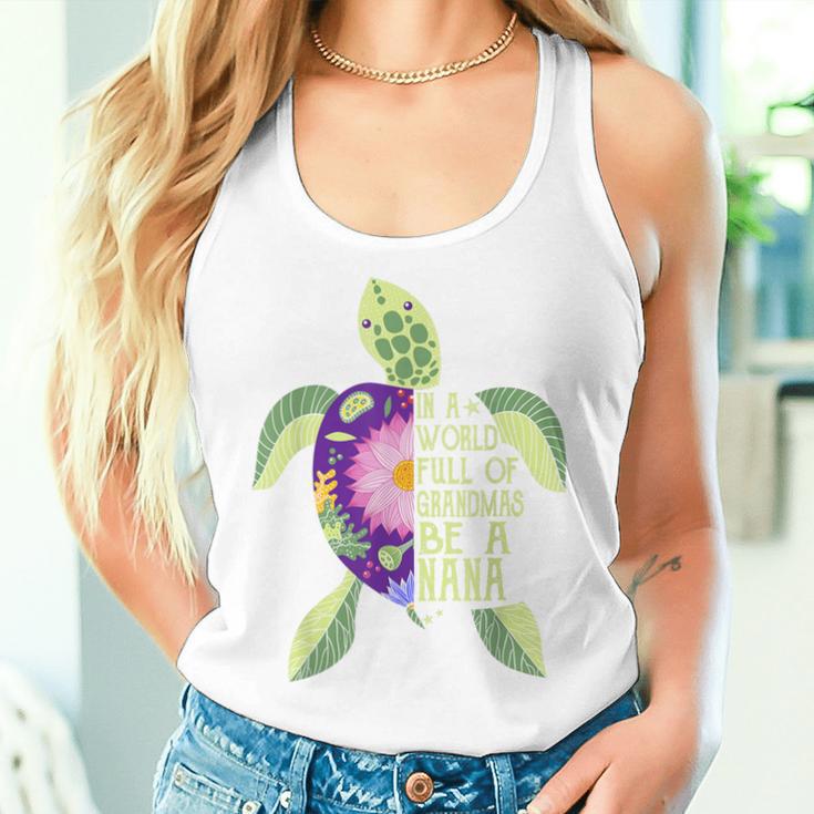 In A World Full Of Grandmas Be A Nana Sea Turtle Women Women Tank Top Gifts for Her