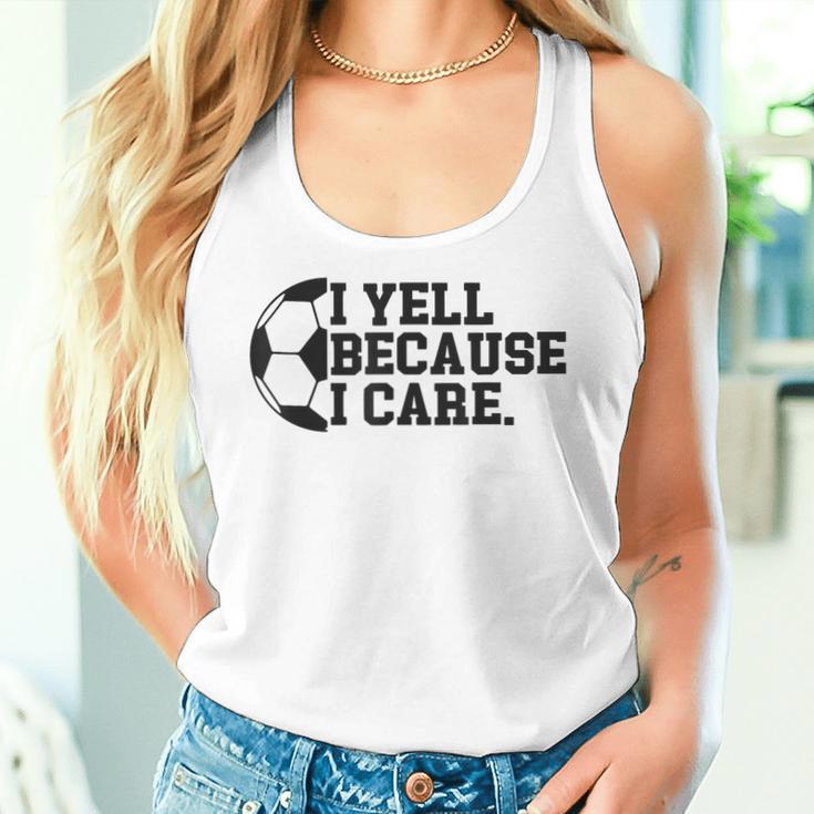 I Yell Because I Care Soccer Player Mom Dad Women Tank Top Gifts for Her