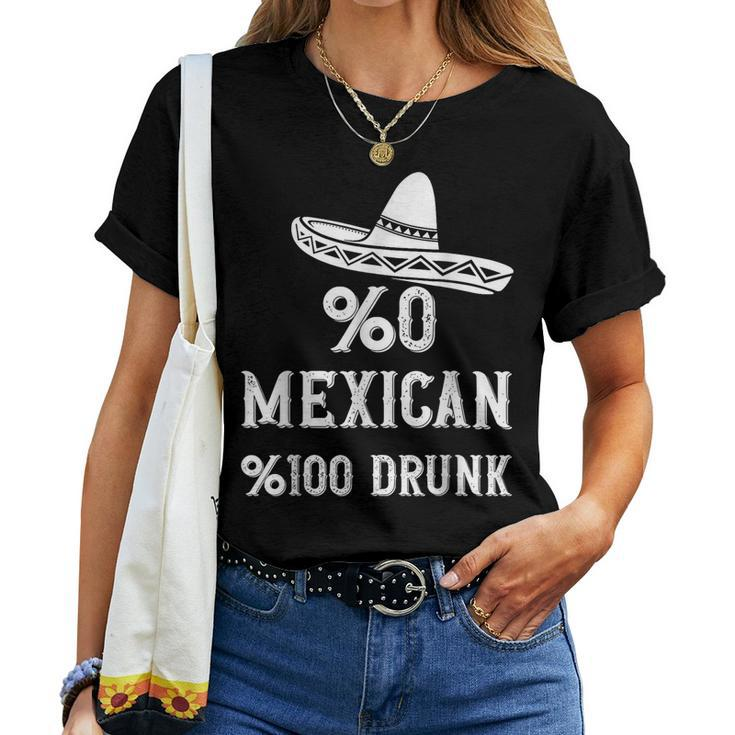 0 Mexican 100 Drunk Cinco De Mayo De Fiesta Women T-shirt