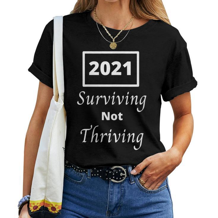 2021 Surviving Not Thriving Quote Women T-shirt