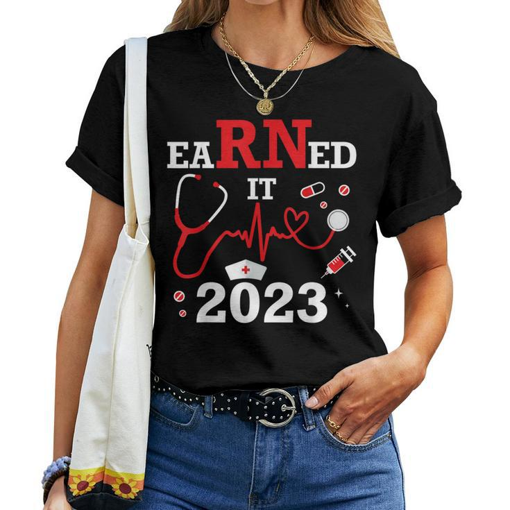 Earned It 2023 For Nurse Graduation Or Rn Lpn Class Of Women T-shirt