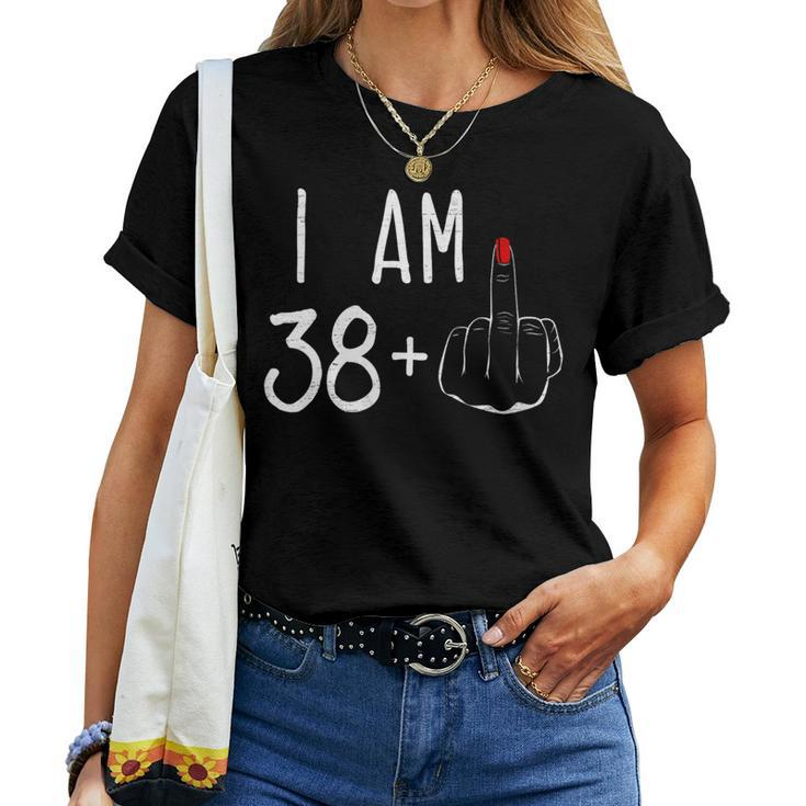 I Am 38 Plus 1 Middle Finger For A 39Th Birthday For Women Women T-shirt