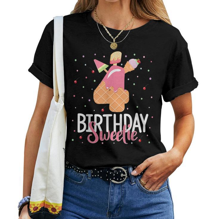 4Th Birthday Sweetie Ice Cream Girl 4 Years Old B-Day Women T-shirt